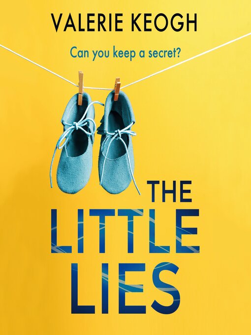 Title details for The Little Lies by Valerie Keogh - Wait list